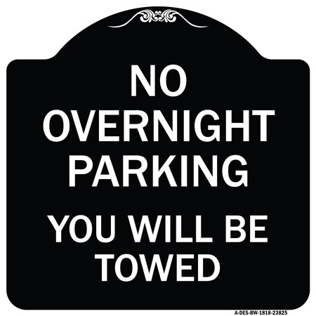 Signmission No Overnight Parking You Will Towed Heavy-Gauge Aluminum Sign, 18" x 18", BW-1818-23825 A-DES-BW-1818-23825